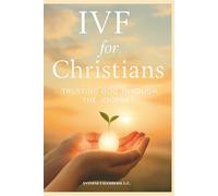 THE IVF BOOK FOR CHRISTIANS: Trusting God Through the Journey