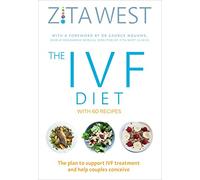 The IVF Diet: The plan to support IVF treatment and help couples conceive