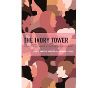 The Ivory Tower: Perspectives of Women of Color in Higher Education