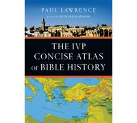 The IVP Concise Atlas of Bible History