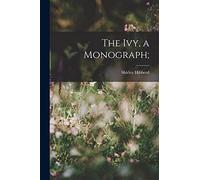 The ivy, a Monograph;