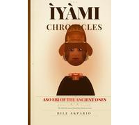 The Ìyàmi Chronicles: Aso Ebi of the Ancient Ones