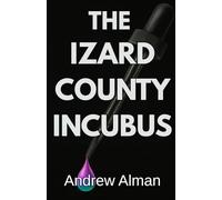 The Izard County Incubus: A Southern Noir Thriller (Campfire Murders Book 2) (The Campfire Murders)