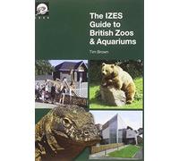 The IZES Guide to British Zoos & Aquariums