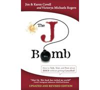 The J Bomb: How to Talk, Text, and Tweet about JESUS without Being Deleted