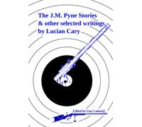 The J.M. Pyne Stories & Other Selected Writings