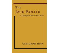 The Jack-Roller: A Delinquent Boy's Own Story
