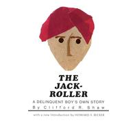 The Jack-Roller: A Delinquent Boy's Own Story (Phoenix Books)