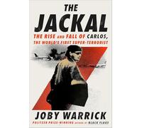 The Jackal: The Rise and Fall of Carlos, the World's First Super-Terrorist