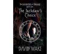 The Jackdaw's Choice: 1 (The Daughters of Égraine)