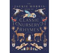 The Jackie Morris Book of Classic Nursery Rhymes
