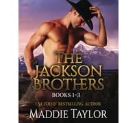 The Jackson Brothers: Books 1 - 3: A Western Historical Romance Collection