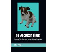 The Jackson Files: Volume One The Case of The Missing Shredder: 1