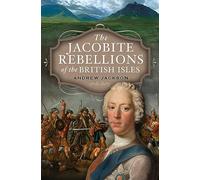 The Jacobite Rebellions of the British Isles