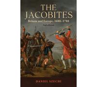 The Jacobites : Britain and Europe, 1688-1788 2nd Edition
