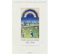 The Jacquerie of 1358: A French Peasants' Revolt (Oxford Studies in Medieval European History)