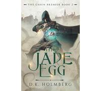 The Jade Egg: 2 (The Chain Breaker)