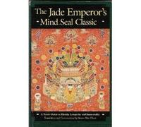 The Jade Emperor's Mind Seal Classic: The Taoist Guide to Health, Longevity and Immortality
