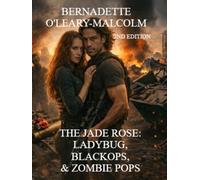 The Jade Rose: Ladybug, Black Ops, & Zombie Pops (The Jade Rose 2nd Edition)