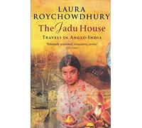 The Jadu House: Travels in Anglo-India