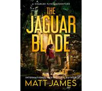 The Jaguar Blade: 3 (The Charlee Flynn Adventures)