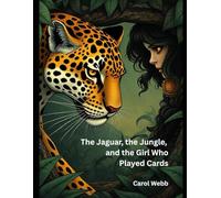 The Jaguar, the Jungle, and the Girl Who Played Cards (Children's Books)