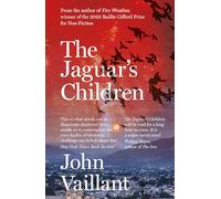 The Jaguar's Children: The remarkable novel from the winner of the 2023 Baillie Gifford Prize