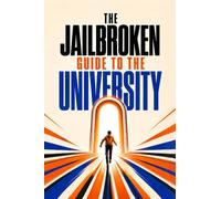 The Jailbroken Guide to the University