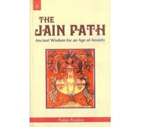The Jain Path: Ancient Wisdom for an Age of Anxiety