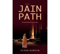 The Jain Path : Ancient Wisdom for the West