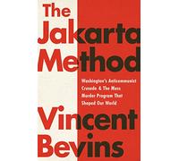 The Jakarta Method: Washington's Anticommunist Crusade - Paperback / softback N