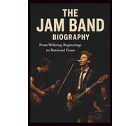 THE JAM BAND BIOGRAPHY: From Woking Beginnings to National Fame