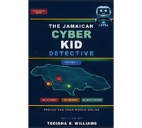 The Jamaican Cyber Kid Detective: Protecting Your World Online