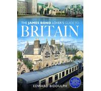 The James Bond Lover's Guide to Britain by Edward Biddulph (PB 2025)