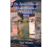 The James Hansone Ghost Mysteries Omnibus: Volume 1