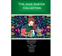 The Jane Austen Collection: Sense And Sensibility, Pride And Prejudice, Mansfield Park, Emma, Northanger Abbey, Persuasion, Lady Susan, The Watsons, Sanditon.