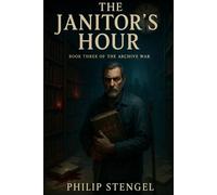 The Janitor’s Hour: 3 (The Archive War)