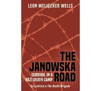 The Janowska Road: Survival in a Nazi Death Camp