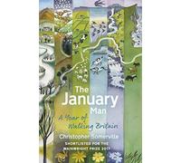 The January Man : A Year of Walking Britain