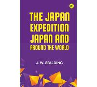 The Japan expedition. Japan and around the world