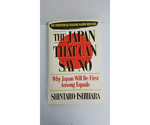 The Japan That Can Say No: Why Japan Will be the First Among Equals