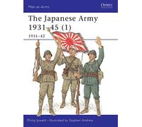 The Japanese Army 1931-45 (1): 1931-42: Pt.1 (Men-at-Arms)