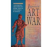 The Japanese Art of War: Understanding the Culture of Strategy