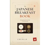 THE JAPANESE BREAKFAST BOOK: Morning Rituals, Rice, Miso & the Slow Start (The Eastern Wisdom Series)