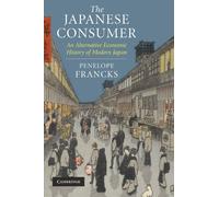 The Japanese Consumer: An Alternative Economic History of Modern Japan