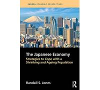 The Japanese Economy: Strategies to Cope with a Shrinking and Ageing Population (Europa Economic Perspectives)