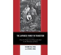 The Japanese Family in Transition : From the Professional Housewife Ideal to the Dilemmas of Choice