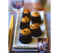 The Japanese Kitchen: A Book Of Essential Ingredients With 200 Authentic Recipes