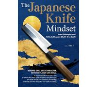The Japanese Knife Mindset: How Philosophy and Attitude Shape a Chef’s True Craft
