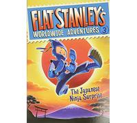 The Japanese Ninja Surprise: 3 (Flat Stanley's Worldwide Adventures)